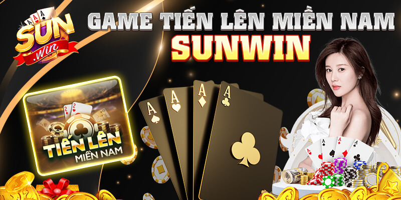 Game tiến lên miền Nam Sunwin