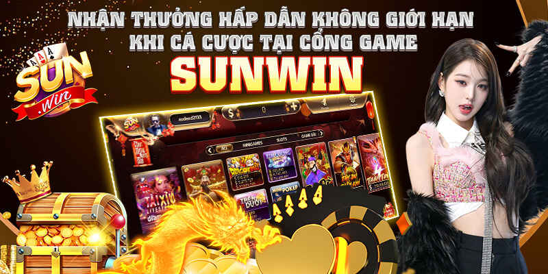 Nhận thưởng hấp dẫn không giới hạn khi cá cược tại cổng game Sun Win