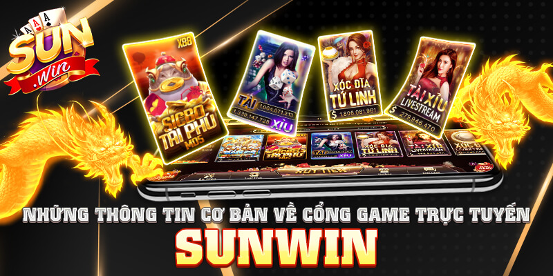 Những thông tin cơ bản về cổng game trực tuyến Sunwin