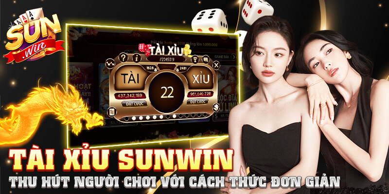 Tài Xỉu Sunwin thu hút người chơi với cách thức đơn giản