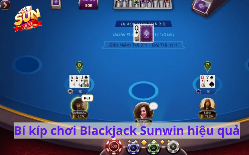 Bí kíp chơi Blackjack Sunwin hiệu quả
