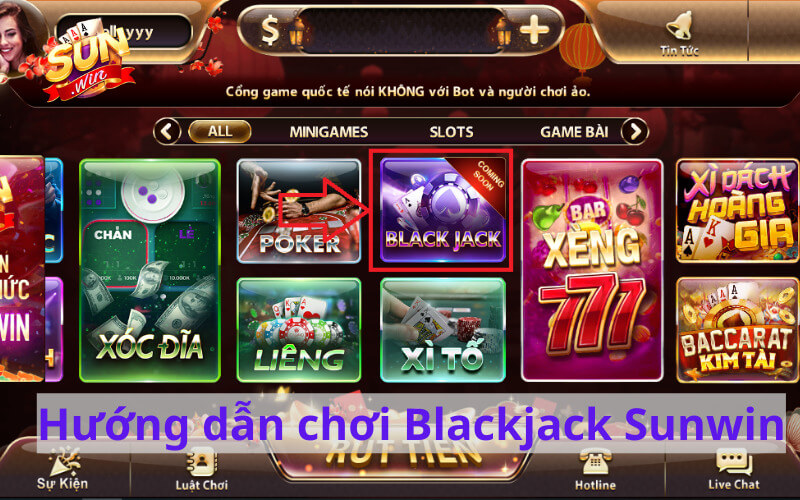 Blackjack Sunwin – Hướng dẫn cách chơi chi tiết nhất