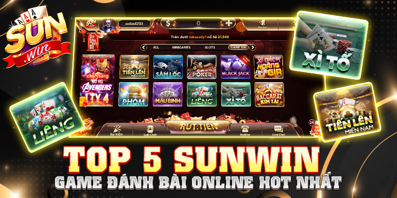 Top 5 Sunwin game đánh bài online hot nhất