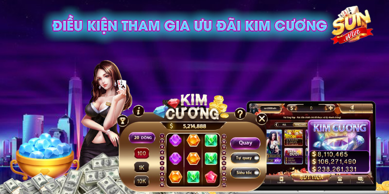 Điều kiện tham gia ưu đãi Kim Cương Sunwin.