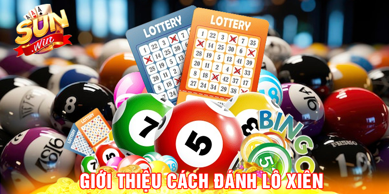Giới Thiệu Cách Đánh Lô Xiên.